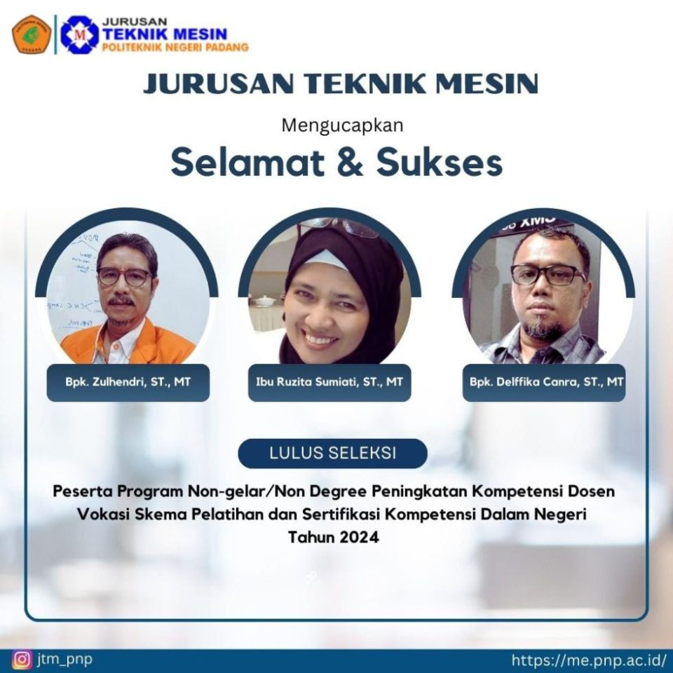 Selamat dan Sukses 3 Orang Dosen Jurusan Teknik Mesin Lolos Seleksi Peningkatan Kompetensi Dosen Vokasi Tahun 2024